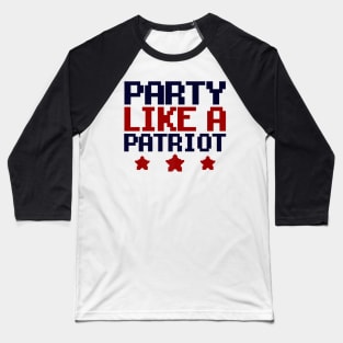 Party Like A Patriot America Usa Funny Patriotic Baseball T-Shirt